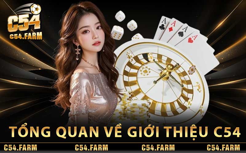 Giới Thiệu C54 – Nhà Cái Cung Cấp Kèo Cược Trực Tuyến Uy Tín 1 Tổng quan về giới thiệu C54