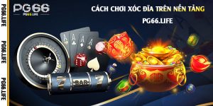 Cách-chơi-Xóc-Đĩa-trên-nền-tảng-Pg66
