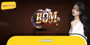 BOMWIN - Thiên Đường Giải Trí Trực Tuyến Uy Tín Số 1 VN