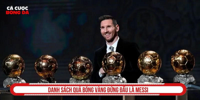 Danh sách quả bóng vàng không thể thiếu Lionel Messi
